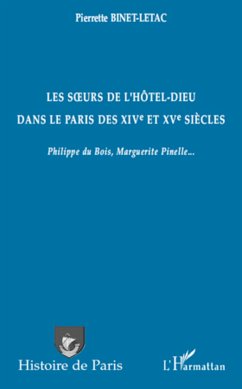 Les s¿urs de l'Hôtel-Dieu dans le Paris des XIVe et XVe siècles - Binet-Letac, Pierrette