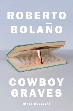 Cowboy Graves: Three Novellas - Bolaño, Roberto
