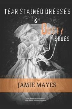 Tear Stained Dresses & Dusty Shoes - Mayes, Jamie