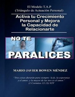 No Te Paralices: Activa tu Crecimiento Personal y Mejora la Capacidad de Relacionarte - Bowen Méndez, Mario Javier