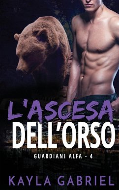 L'ascesa dell'orso - Gabriel, Kayla L'ascesa dell'orso - Gabriel, Kayla