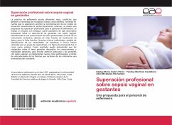 Superación profesional sobre sepsis vaginal en gestantes - Castro Pérez, Gladys María;Martínez Castellano, Yanetsy;Mirabales Hernández, Ailen
