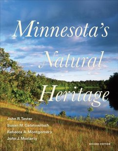 Minnesota's Natural Heritage: Second Edition - Tester, John R.; Galatowitsch, Susan M.; Montgomery, Rebecca A.