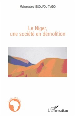 Le Niger, une société en démolition - Issoufou Tiado, Mahamadou