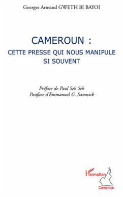 Cameroun : cette presse qui nous manipule si souvent - Gweth Bi Bayoi, Georges Armand