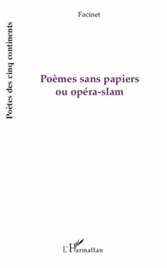 Poèmes sans papiers ou opéra-slam - Facinet