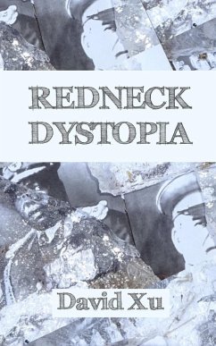 Redneck Dystopia - Xu, David