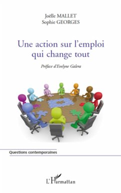 Une action sur l'emploi qui change tout - Georges, Sophie; Mallet, Joëlle