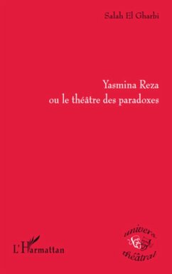 Yasmina Reza ou le théâtre des paradoxes - El Gharbi, Salah