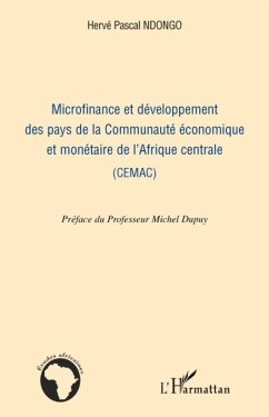 Microfinance et développement des pays de la Communauté économique et monétaire de l'Afrique centrale (CEMAC) - Ndongo, Hervé Pascal