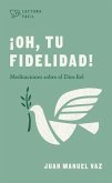 ¡Oh, Tu Fidelidad!