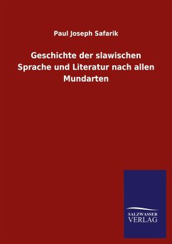 Geschichte der slawischen Sprache und Literatur nach allen Mundarten - Safarik, Paul Joseph