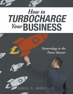 How to Turbocharge Your Business: Numerology As the Power Booster - Hardt J. D., Daniel R.
