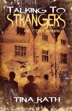 Talking to Strangers and Other Warnings - Rath, Tina