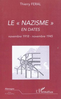 Le nazisme en dates (novembre 1918 - novembre 1945) - Feral, Thierry
