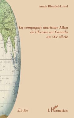 La compagnie maritime Allan de l'Ecosse au Canada au XIXe siècle - Blondel-Loisel, Annie