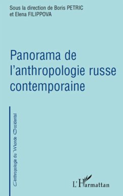 Panorama de l'anthropologie russe contemporaine - Petric, Boris; Filippova, Elena