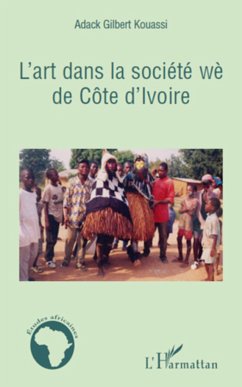 L'art dans la société wè de Côte d'Ivoire - Kouassi, Adack Gilbert