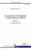 Les prostituées à la Salpêtrière et dans le discours médical (1850-1914)