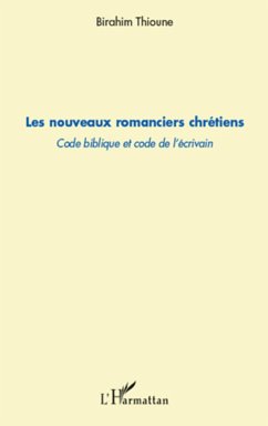 Les nouveaux romanciers chrétiens - Thioune, Birahim