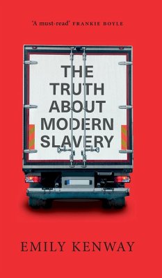 The Truth About Modern Slavery - Kenway, Emily