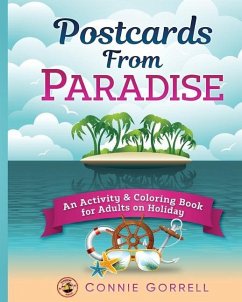 Postcards From Paradise: An Activity & Coloring Book for Adults on Holiday - Gorrell, Connie