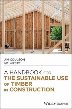 A Handbook for the Sustainable Use of Timber in Construction - Coulson, Jim;Thew, Iain