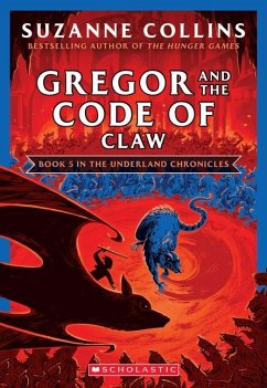 Gregor and the Code of Claw (The Underland Chronicles #5: New Edition) - Collins, Suzanne