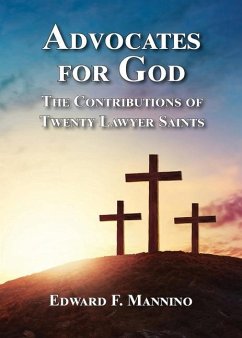 Advocates for God: The Contributions of Twenty Lawyer Saints - Mannino, Edward F.