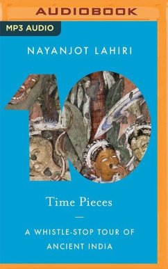 Time Pieces: A Whistle-Stop Tour of Ancient India - Lahiri, Nayanjot