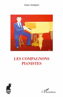 Les compagnons pianistes - Audigier, Anne