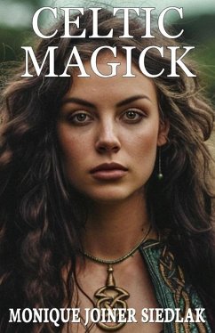 Celtic Magick - Joiner Siedlak, Monique