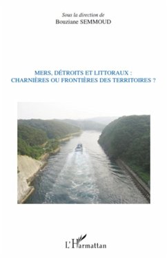 Mers, détroits et littoraux : charnières ou frontières des territoires ? - Semmoud, Bouziane