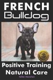 French Bulldogs Positive Training: Natural Care