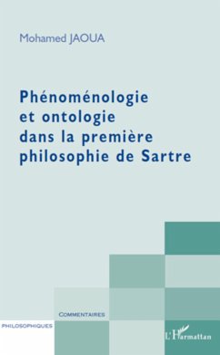 Phénoménologie et ontologie dans la première philosophie de Sartre - Jaoua, Mohamed