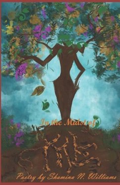 In The Midst of Me: Poetry by Shamina N. Williams - Williams, Shamina Nicole