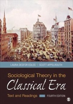Sociological Theory in the Classical Era - Edles, Laura D; Appelrouth, Scott
