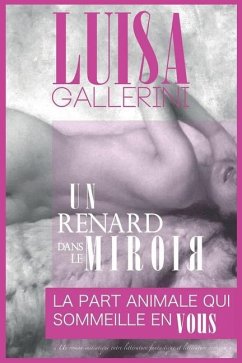 Un Renard dans le Miroir: Un roman initiatique entre littérature fantastique et littérature érotique - Gallerini, Luisa
