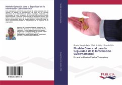 Modelo Gerencial para la Seguridad de la Información Gubernamental - Guacarán Zurita, Gerardo;Goitía I, María G.;Ortíz, Mercedes