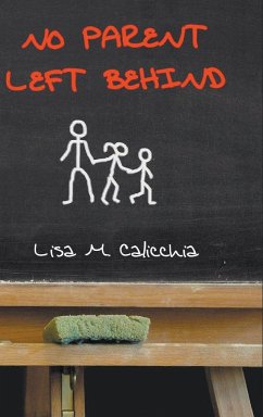 No Parent Left Behind - Calicchia, Lisa M