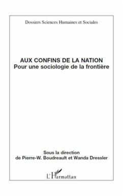 Aux confins de la nation - Boudreault, Pierre-W.; Dressler, Wanda