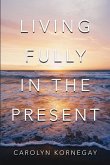 Living Fully In The Present