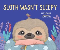 Sloth Wasn't Sleepy - Messner, Kate
