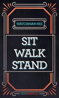 Sit, Walk, Stand: The Process of Christian Maturity - Nee, Watchman