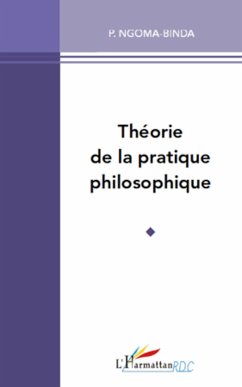 Théorie de la pratique philosophique - Ngoma-Binda, P.