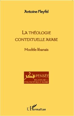 LA THEOLOGIE CONTEXTUELLE ARABE - Fleyfel, Antoine