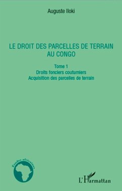 Le droit des parcelles de terrain au Congo (Tome 1) - Iloki, Auguste