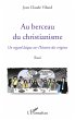 Au berceau du christianisme - Bild 1