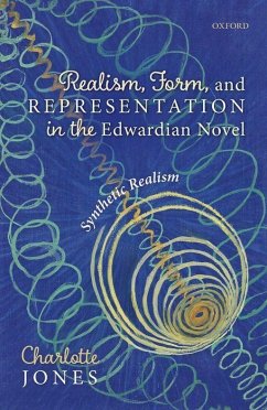 Realism, Form, and Representation in the Edwardian Novel - Jones, Charlotte