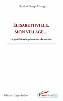 Elisabethville, mon village... - Senga Kitenge, Raphaël